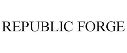 REPUBLIC FORGE trademark