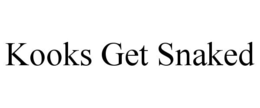 KOOKS GET SNAKED trademark