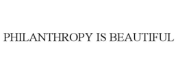 PHILANTHROPY IS BEAUTIFUL trademark
