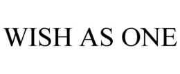 WISH AS ONE trademark