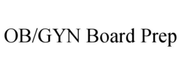 OB/GYN BOARD PREP trademark