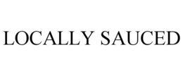 LOCALLY SAUCED trademark