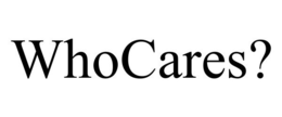 WHOCARES? trademark