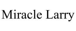 MIRACLE LARRY trademark