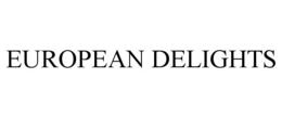 EUROPEAN DELIGHTS trademark