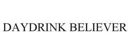 DAYDRINK BELIEVER trademark