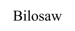 BILOSAW trademark