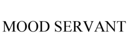 MOOD SERVANT trademark