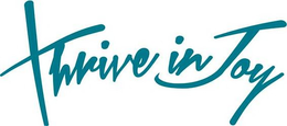 THRIVE IN JOY trademark