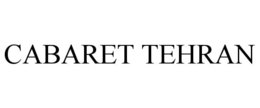 CABARET TEHRAN trademark