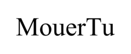 MOUERTU trademark
