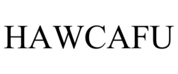 HAWCAFU trademark