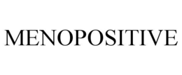 MENOPOSITIVE trademark