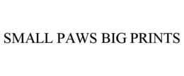 SMALL PAWS BIG PRINTS trademark