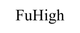FUHIGH trademark