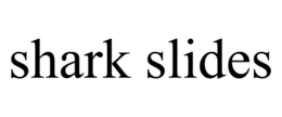 SHARK SLIDES trademark