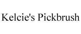 KELCIE'S PICKBRUSH trademark