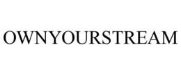 OWNYOURSTREAM trademark