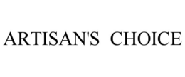 ARTISAN'S CHOICE trademark