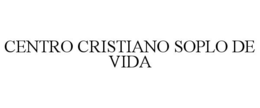 CENTRO CRISTIANO SOPLO DE VIDA trademark