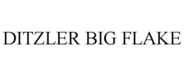 DITZLER BIG FLAKE trademark