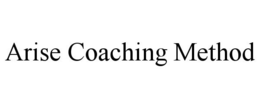ARISE COACHING METHOD trademark