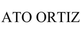 ATO ORTIZ trademark