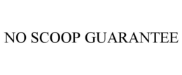 NO SCOOP GUARANTEE trademark