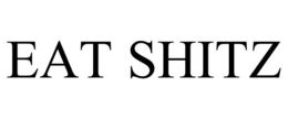 EAT SHITZ trademark