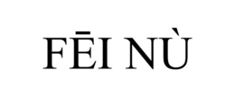 FEI NÙ trademark