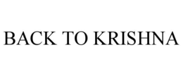 BACK TO KRISHNA trademark