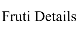 FRUTI DETAILS trademark