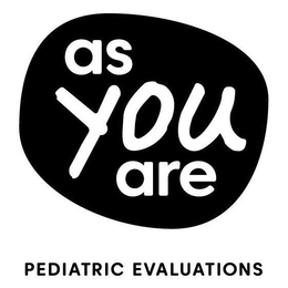 AS YOU ARE PEDIATRIC EVALUATIONS trademark