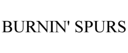 BURNIN' SPURS trademark