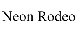 NEON RODEO trademark