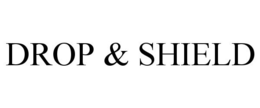 DROP & SHIELD trademark