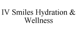 IV SMILES HYDRATION & WELLNESS trademark