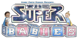 ICONIC EARTH STUDIOS PRESENTS... THE SUPER BABIES trademark