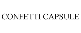 CONFETTI CAPSULE trademark
