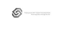 THE BLACK ART TODAY FOUNDATION PRESERVING CULTURE THROUGH THE ARTS trademark