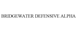 BRIDGEWATER DEFENSIVE ALPHA trademark