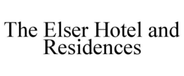 THE ELSER HOTEL AND RESIDENCES trademark