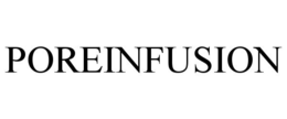 POREINFUSION trademark