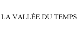 LA VALLÉE DU TEMPS trademark