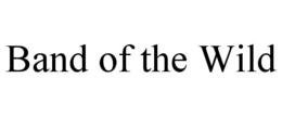 BAND OF THE WILD trademark