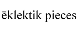 EKLEKTIK PIECES trademark