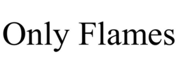 ONLY FLAMES trademark