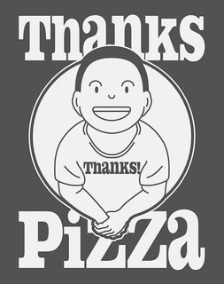 THANKS PIZZA THANKS! trademark