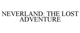 NEVERLAND: THE LOST ADVENTURE trademark