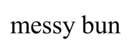 MESSY BUN trademark